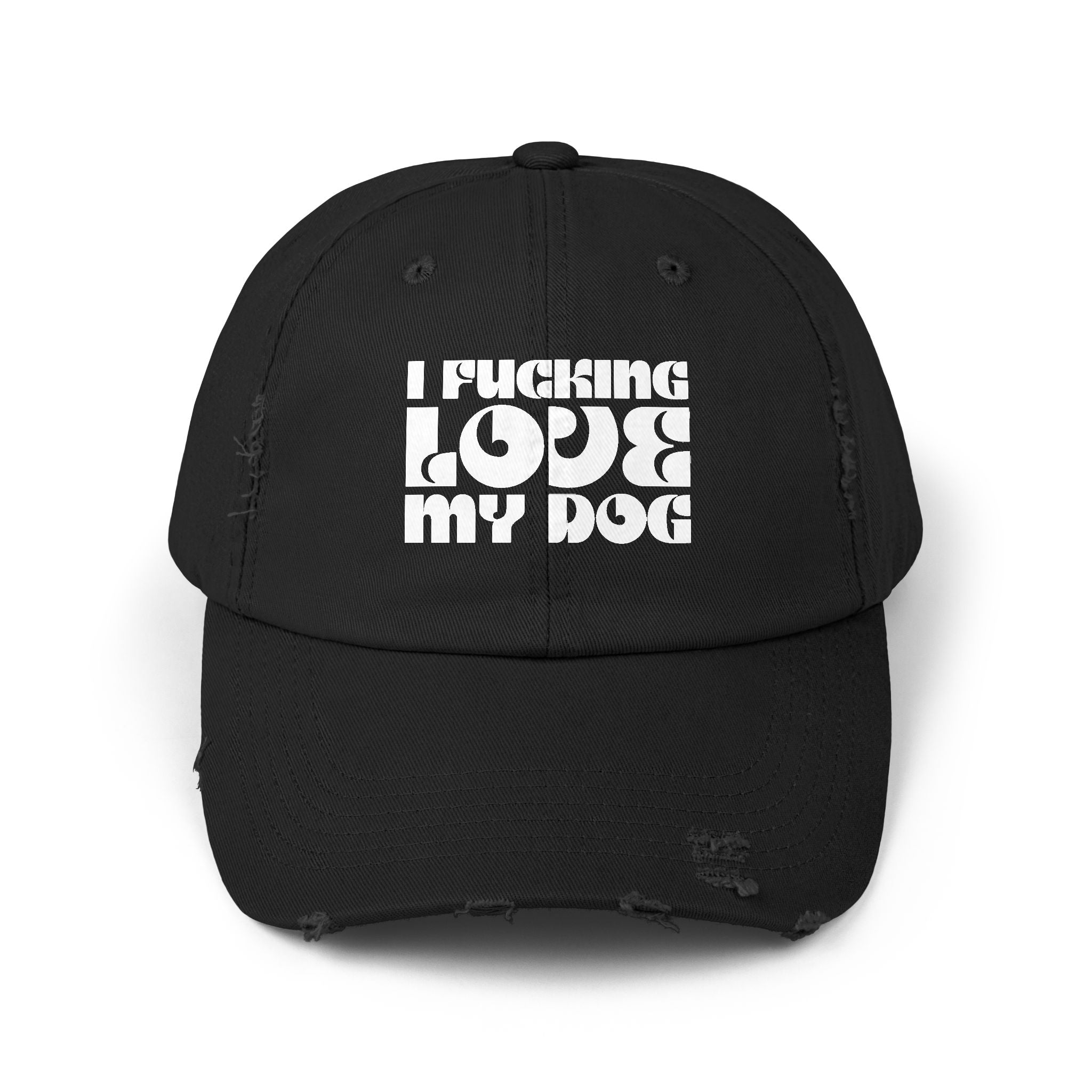I Fucking Love My Dog Distressed Cap