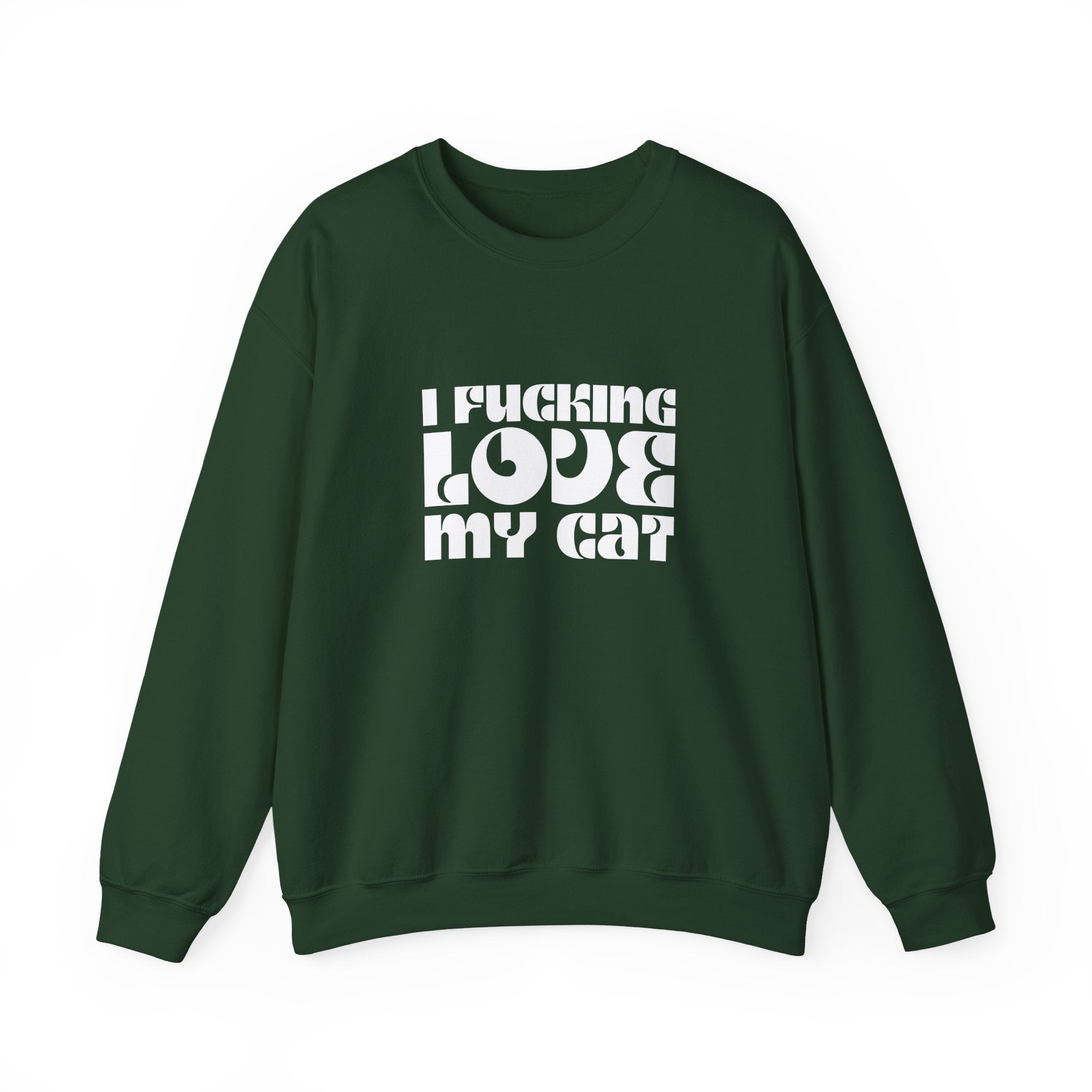 I Fucking Love My Cat Crewneck Sweatshirt