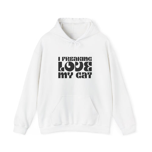 I Freaking Love My Cat Hoodie