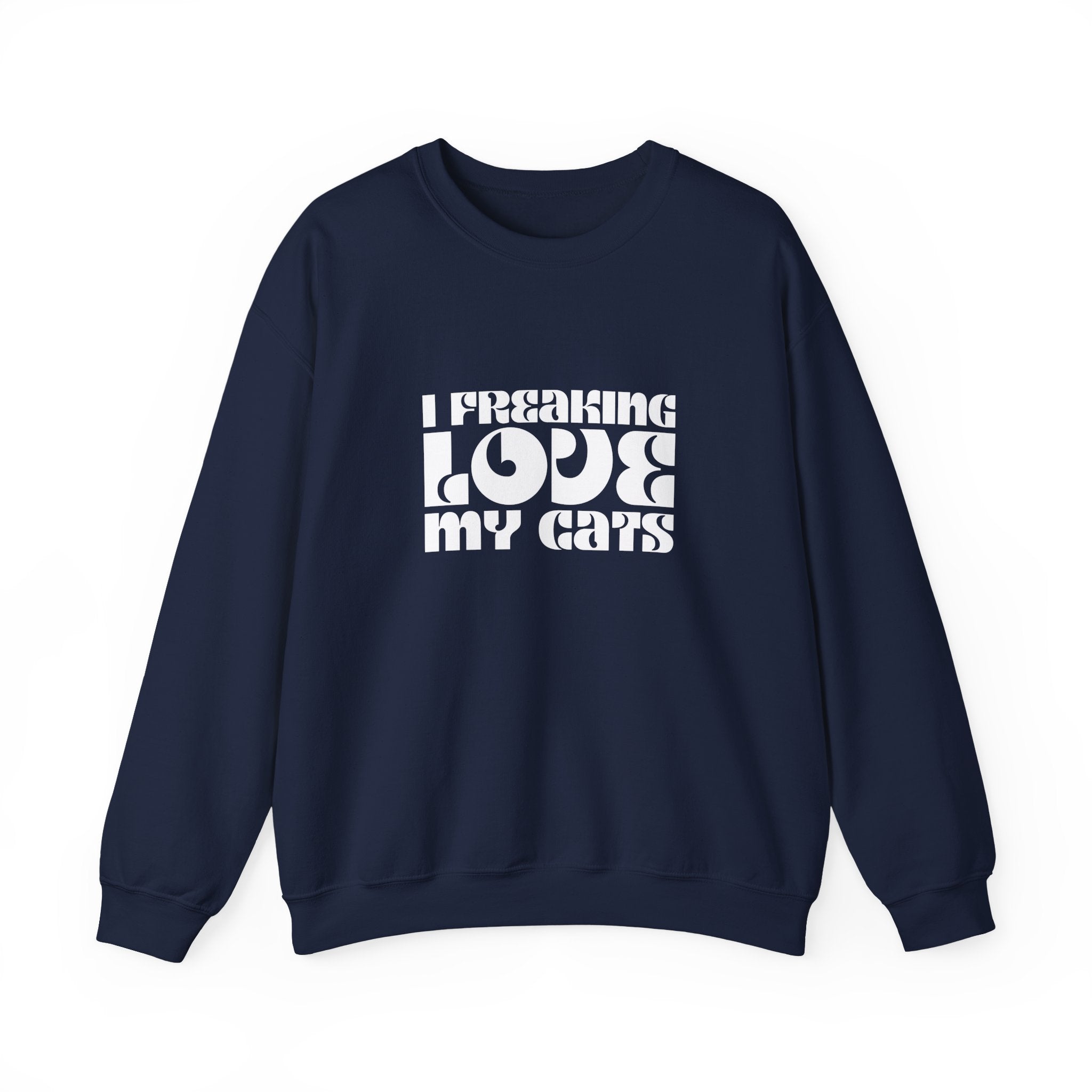 I Freaking Love My Cats Crewneck Sweatshirt