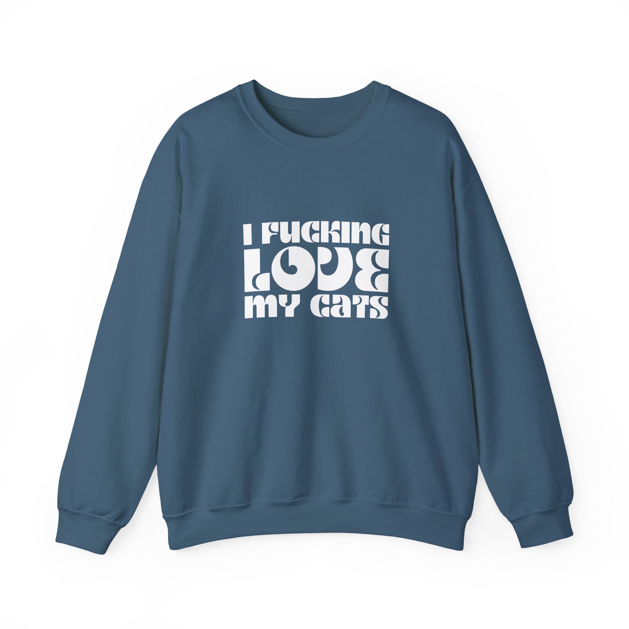 I Fucking Love My Cats Crewneck Sweatshirt