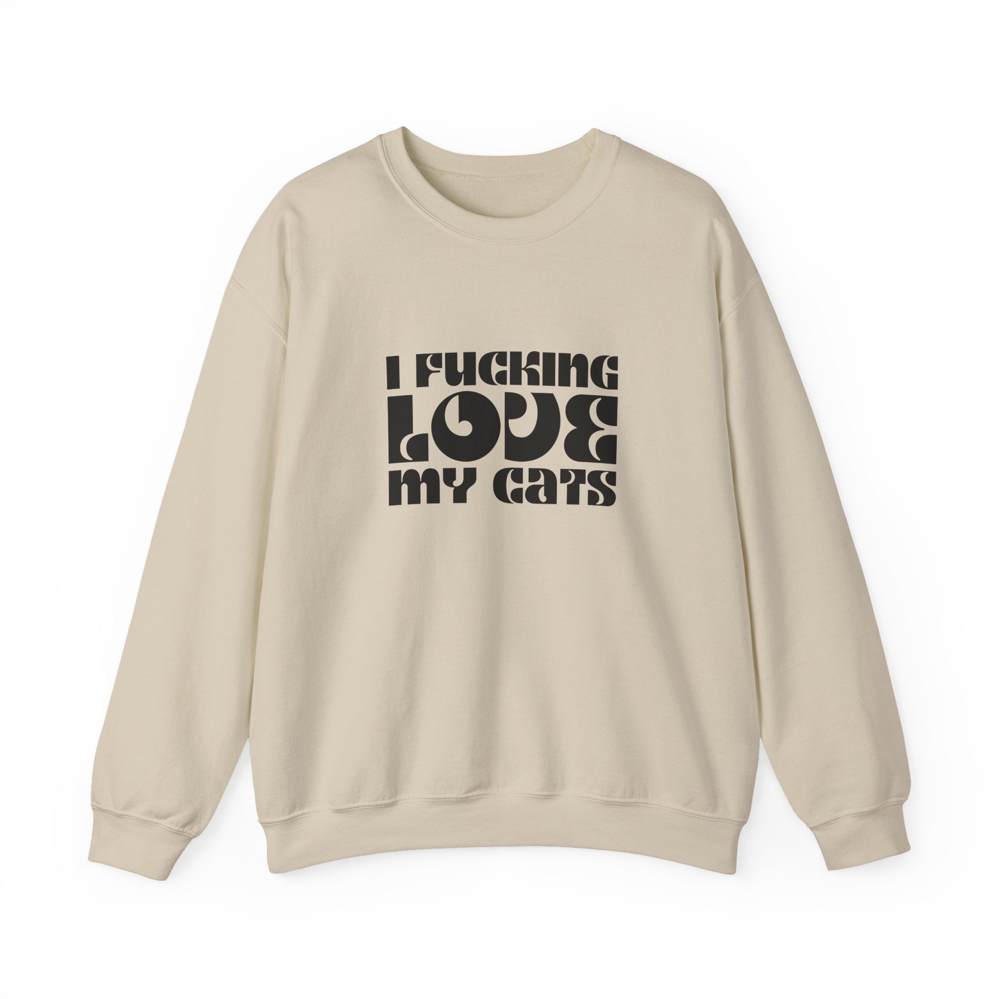I Fucking Love My Cats Crewneck Sweatshirt