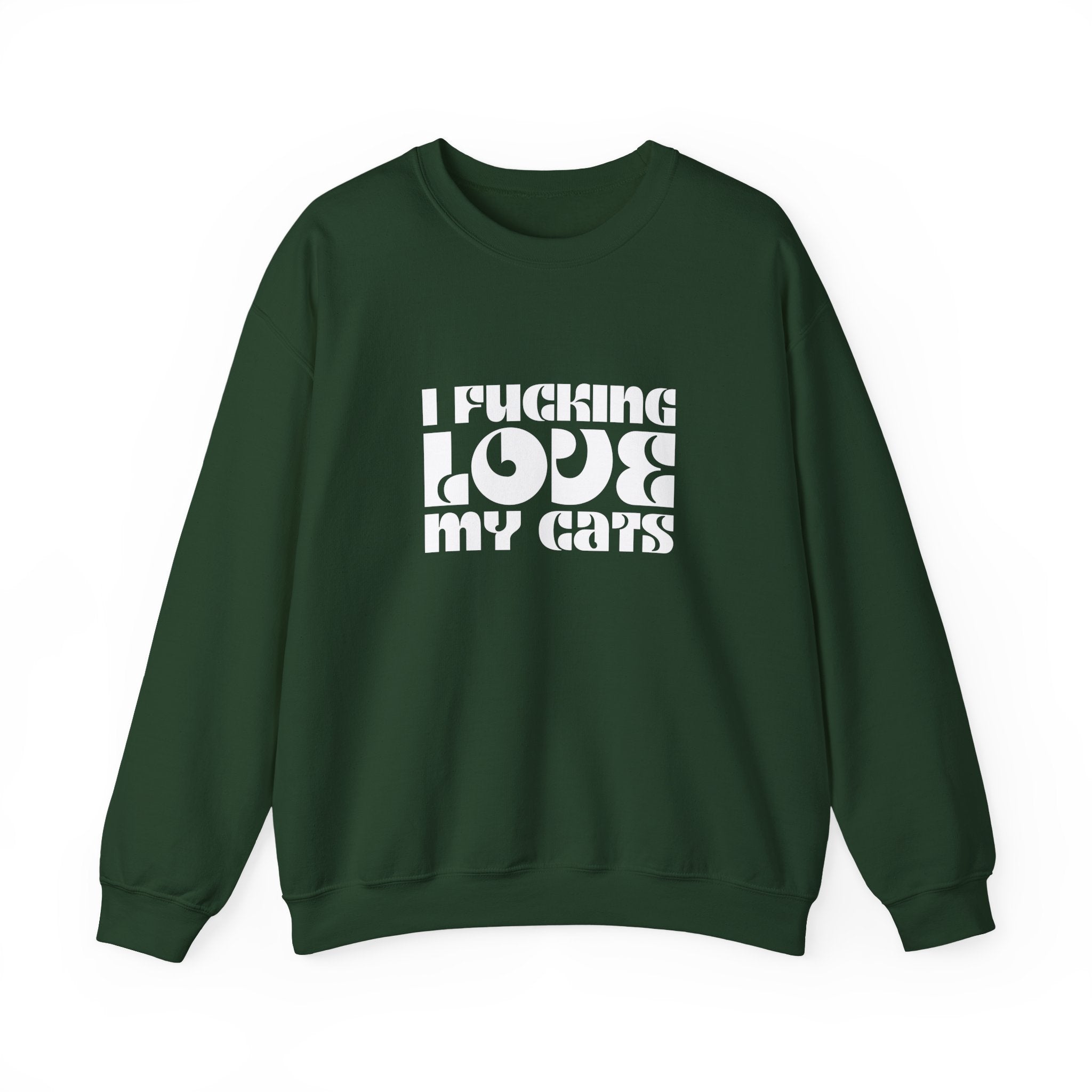 I Fucking Love My Cats Crewneck Sweatshirt