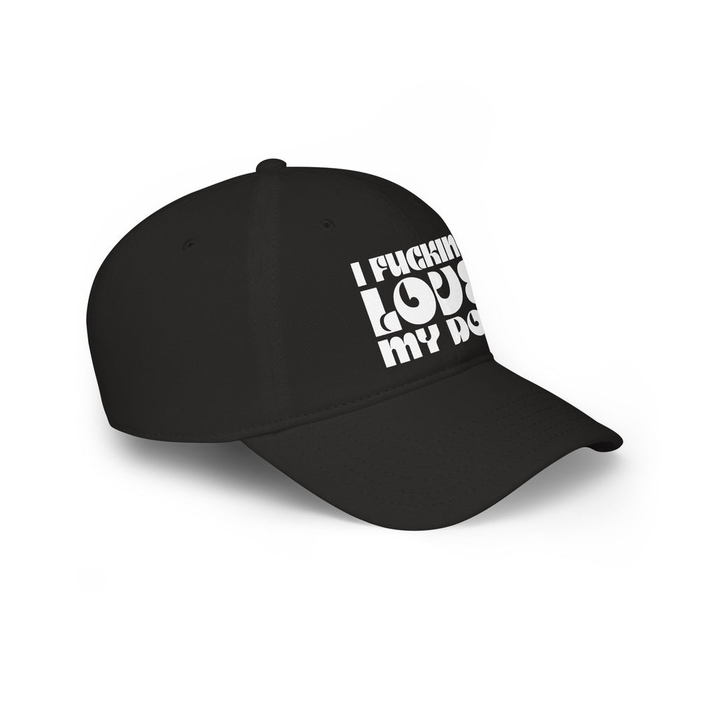I Fucking Love My Dog Baseball Cap