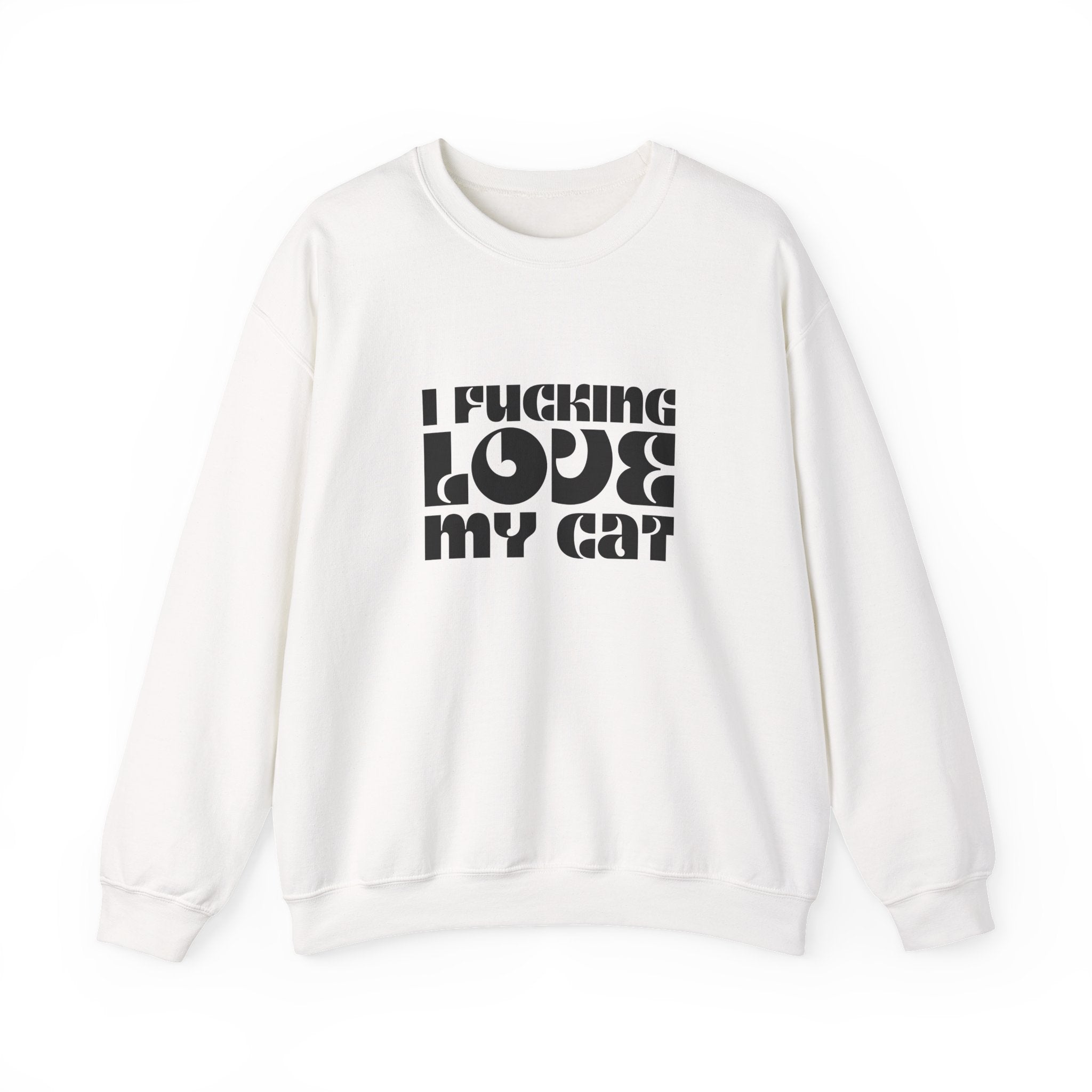 I Fucking Love My Cat Crewneck Sweatshirt