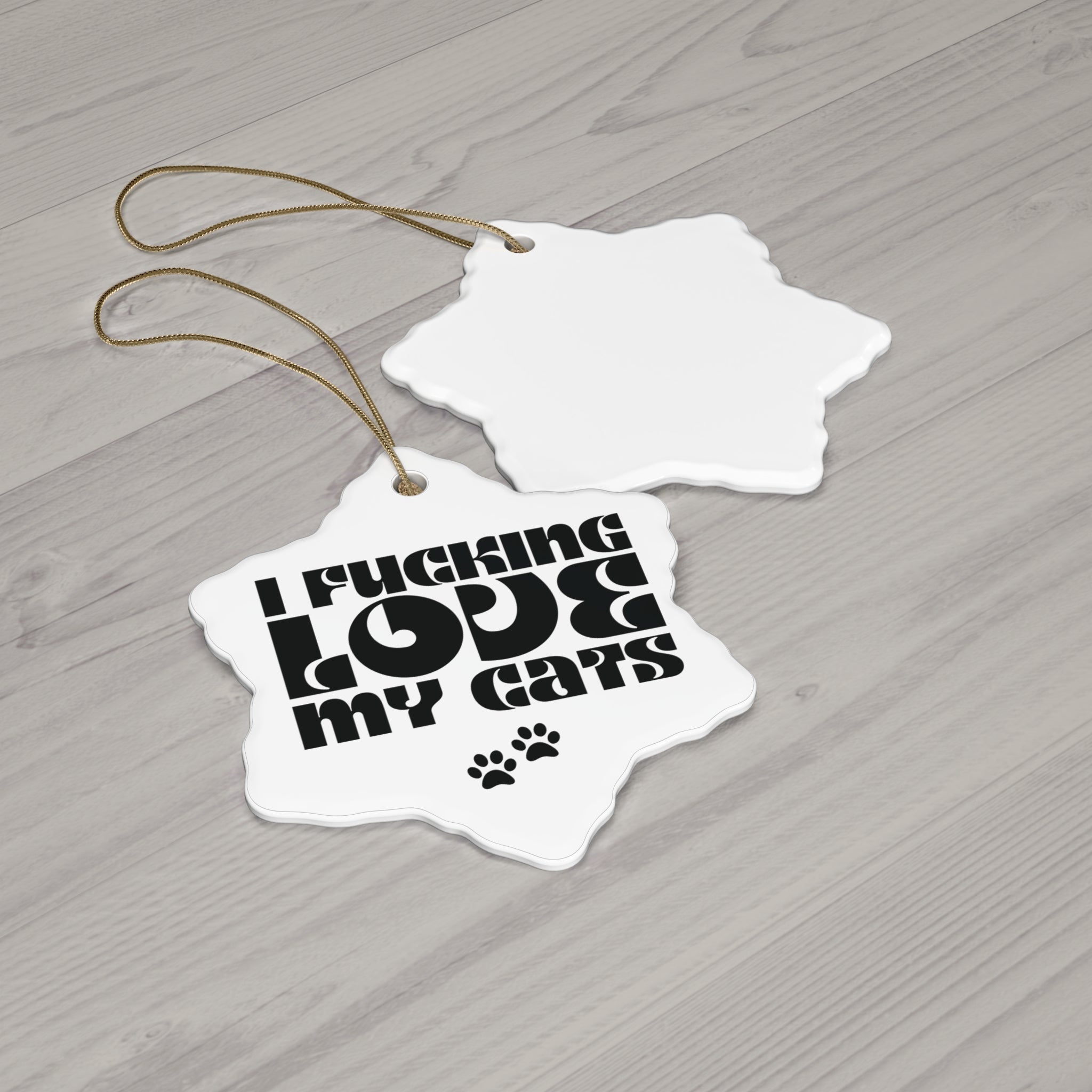 I Fucking  Love My Cats Ceramic Ornament