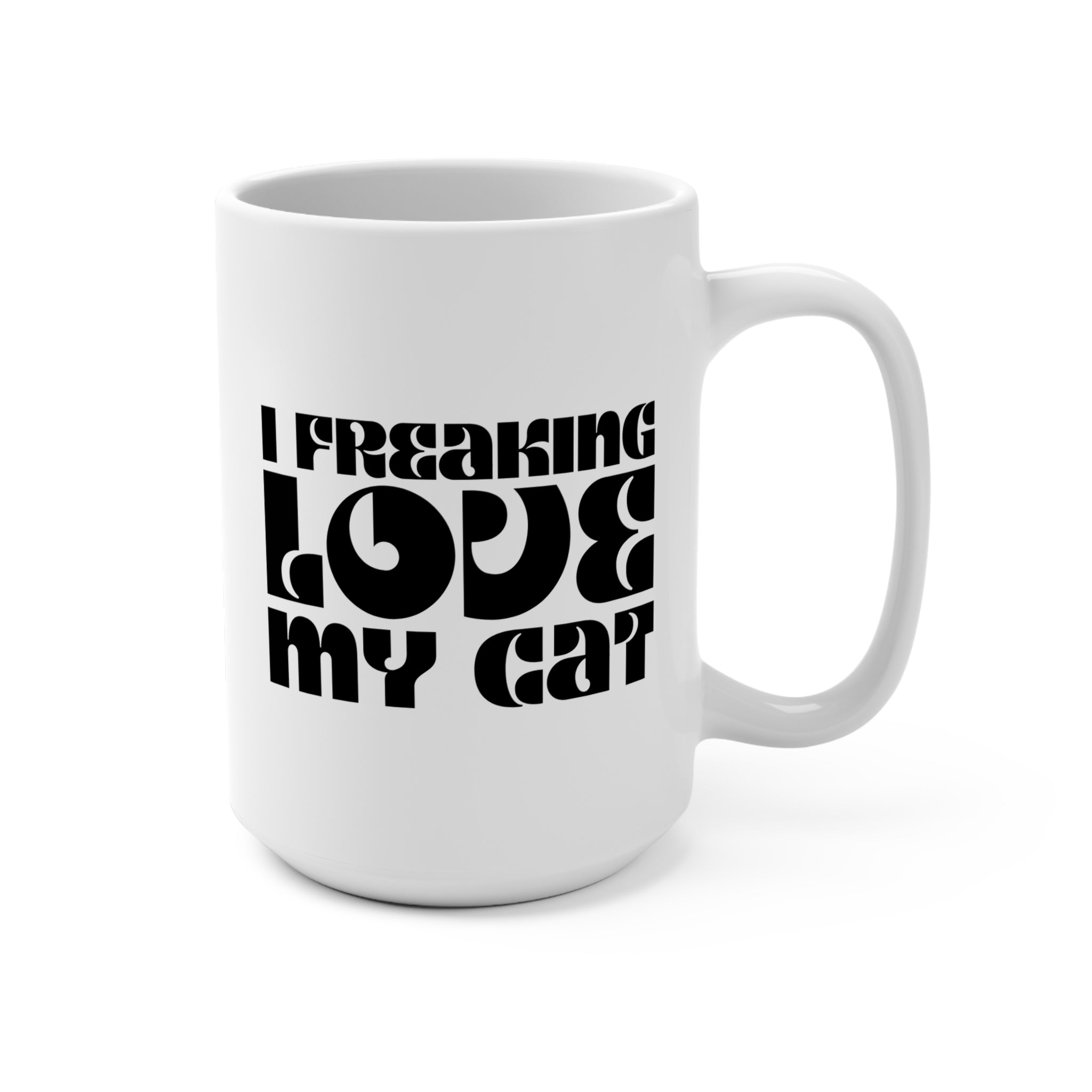 I Freaking Love My Cat Mug