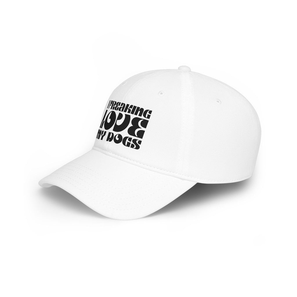 I Freaking Love My Dogs Baseball Cap